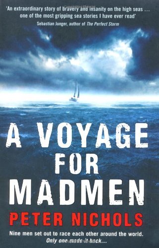 A Voyage For Madmen: Nine men set out to race each other around .9781846684432