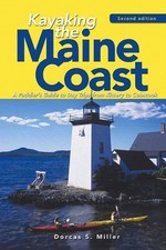 Kayaking the Maine Coast: A Paddler's Guide to Day Trips from Kittery to Cob...