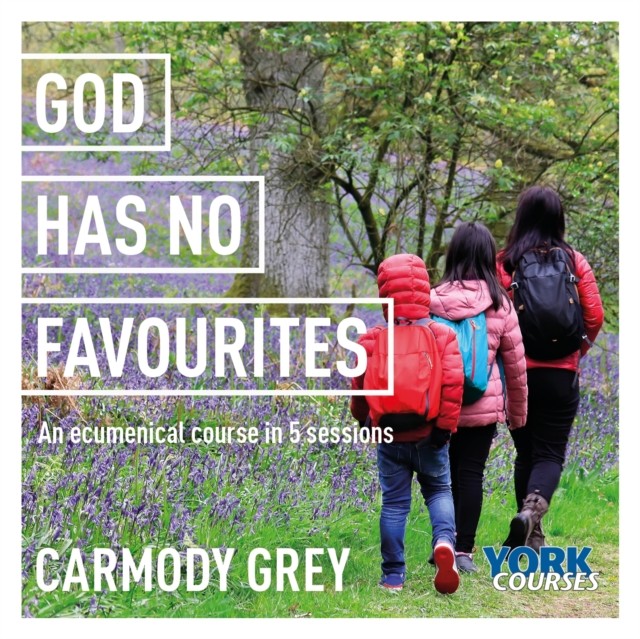 God Has No Favourites – York Courses York Courses by Dr Carmody Grey (CD-Audio)