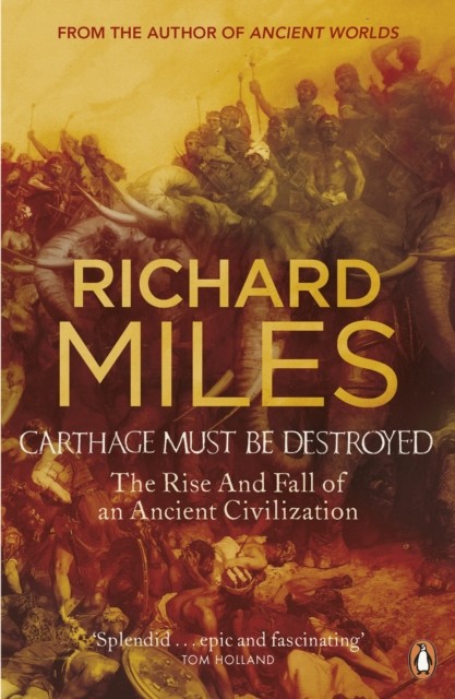 Carthage Must Be Destroyed: The Rise and Fall of an Ancient Civilization By Ric - Image 2