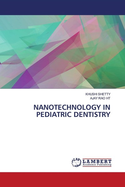 Nanotechnology In Pediatric Dentistry Khushi Shetty-image