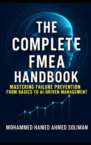 Mohammed Hamed Ahmed Soliman The Complete FMEA Handbook (Paperback)