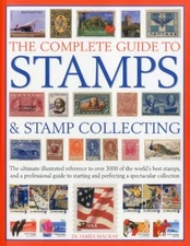 Complete Guide to Stamps and Stamp ..., Mackay James Ph