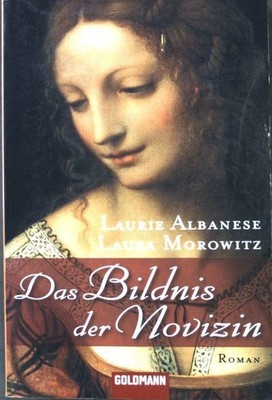 Das Bildnis der Novizin : Roman. (Nr. 46825) Goldmann Lico Albanese, Laurie, Lau