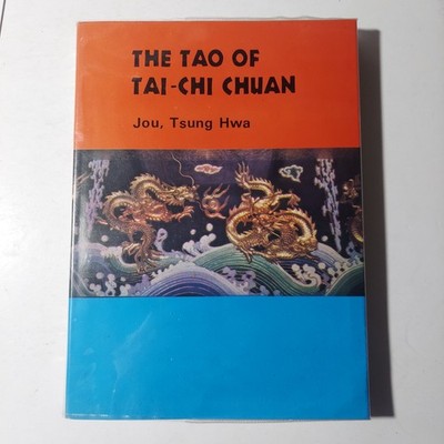 The Tao of Tai-Chi Chuan by Jou, Tsung Hwa 1980 Tai ji quan in Pinyin 1st Print