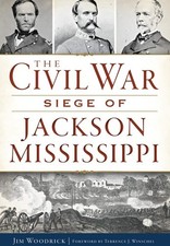 NEW The History Press The Civil War Siege of Jackson, Mississippi, MS 9781626197