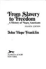 From Slavery to Freedom : A History of Negro Americans John Hope