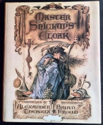 1979 MASTER SNICKUP'S CLOAK By Alexander Theroux BRIAN FROUD