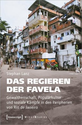 Das Regieren der Favela | Stephan Lanz | deutsch