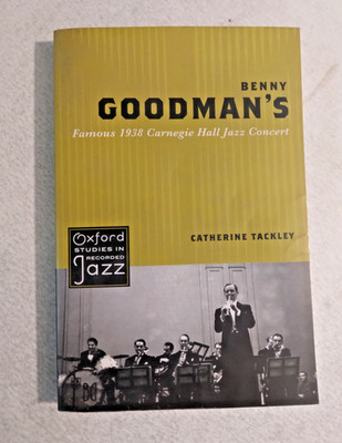 Benny Goodmans Famous 1938 Carnegie Hall Jazz Concert