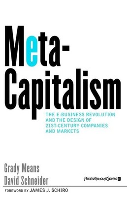 MetaCapitalism: The e-Business Revolution and the Design of 21st-Century Com...