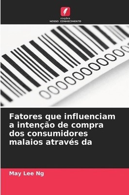 Fatores que influenciam a inteno de compra dos consumidores malaios atravs da by