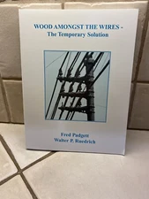 Wood Amongst the Wires S.F. Wooden Insulator & 1906 Earthquake History Padgett