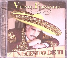 VICENTE FERNANDEZ  NECESITO DE TI  SONY MUSIC  CD 8567