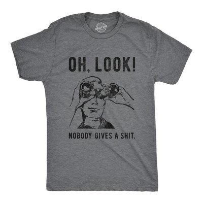 Mens Oh Look Nobody Gives A T Shirt Funny Sarcastic Mocking Novelty Graphic