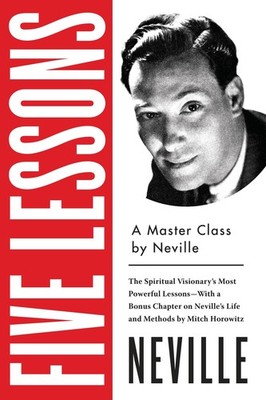 Five Lessons: A Master Class - paperback Neville
