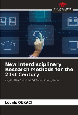 Lounis Oukaci | New Interdisciplinary Research Methods for the 21st Century