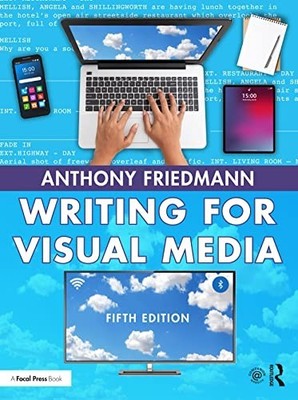 Writing for Visual Media, Friedmann, Anthony