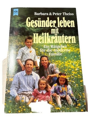Gesünder leben mit Heilkräutern - Barbara & Peter Theiss - Heyne Ratgeber