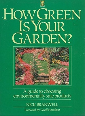 How Green is Your Garden?: A Guide to Choosing Environmentally S