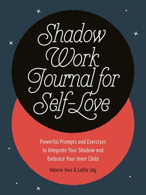 Shadow Work Journal for Self-Love by Latha Jay