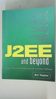 104805 Art Taylor J2EE AND BEYOND Design, Develop and Deploy World-Class Java