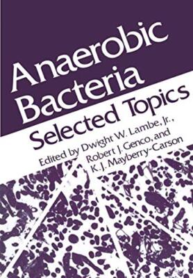 Anaerobic Bacteria: Selected Topics                                            
