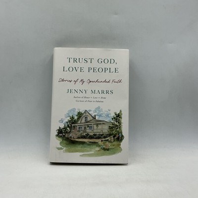 Trust God, Love People Jenny Marrs Convergent White HC USA Faith Signed Memoir