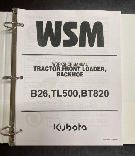 B26 BACKHOE TRACTOR Workshop Repair Manual FRONT LOADER Kubota B26 TL500 BT820