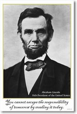 President Abraham Lincoln - Responsibility of Tomorrow - NEW Motivational POSTER