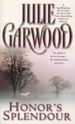 Honor's Splendour - Mass Market Paperback By Garwood, Julie - GOOD