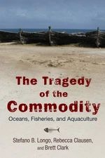 Tragedy of the Commodity by Stefano B. Longo 9780813565774 NEW Pa