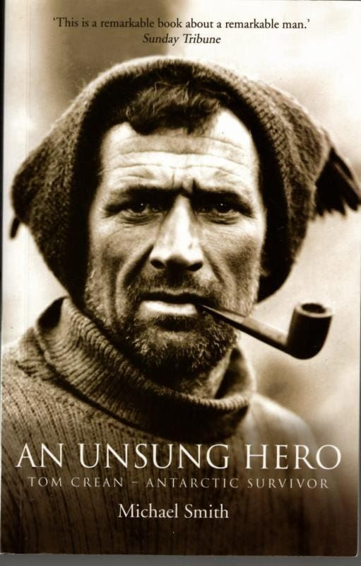 An Unsung Hero: Tom Crean - Antarctic Survivor : Michael Smith