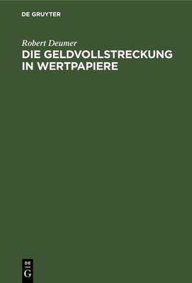 Die Geldvollstreckung in Wertpapiere (German Edition) by Deumer, Robert