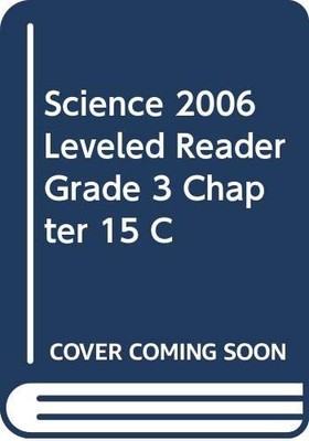 Science 2006 Leveled Reader Grade 3 Chapter 15 C