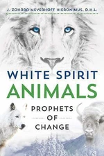 White Spirit Animals: Prophets of Ch- 1591432472, Hieronimus DHL, paperback, new