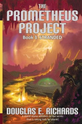 Stranded (The Prometheus Project) by Douglas E. Richards