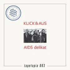 Klick & Aus Tapetopia 003 - AIDS Delikat: Undergound Tapes 1 (Vinyl) (UK IMPORT)