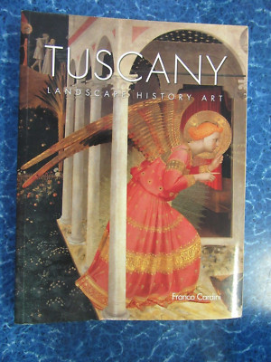Tuscany: Landscape History Art Franco Cardini 2006 Large Paperback