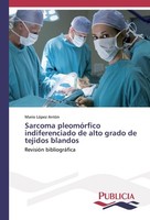 Sarcoma PleomóRfico Indiferenciado De Alto Grado De Tejidos Blandos Mario LóPez