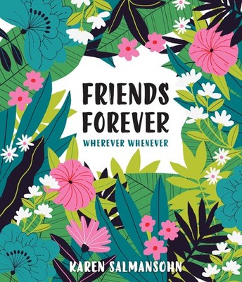 Friends Forever Wherever Whenever: A Little Book of Big Apprecia