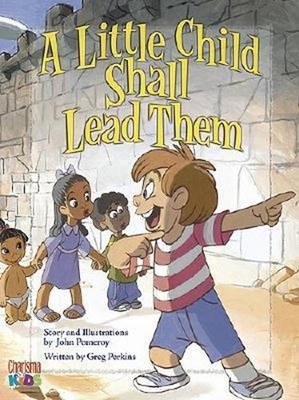 A Little Child Shall Lead Them Hardcover John Pomeroy