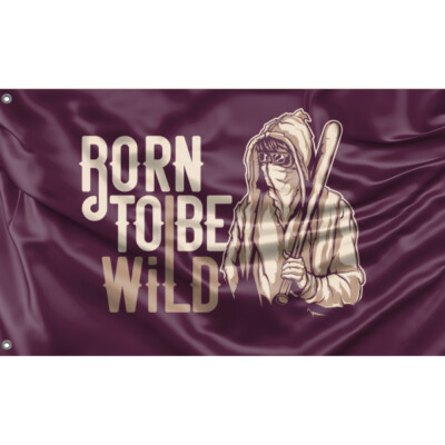 Born To Be Wild Flagge einzigartiges Design, 3x5 Fuß / 90x150 cm Größe, EU Made