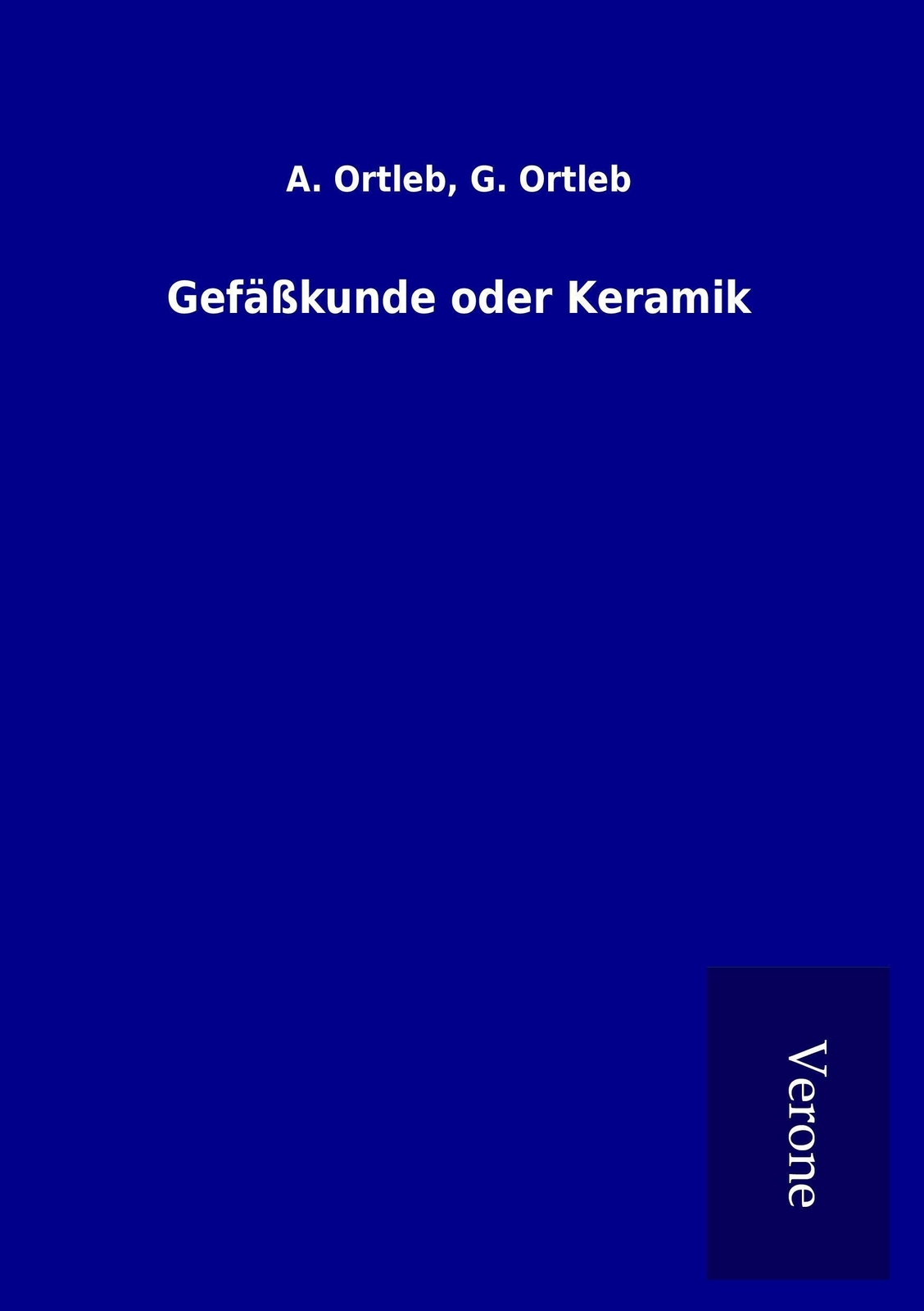 A. Ortleb Ortleb | Gefäßkunde Oder Keramik | Taschenbuch | Deutsch
