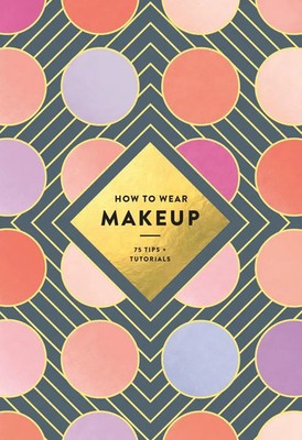 Mackenzie Wagoner | How to Wear Makeup | Taschenbuch | Englisch (2017)