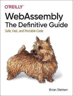 WebAssembly - The Definitive Guide, Brian Sletten,