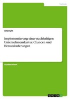 Implementierung Einer Nachhaltigen Unternehmenskultur. Chancen Und Herausforderu