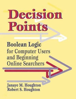 Entscheidungspunkte: Boolesche Logik für Computerbenutzer und beginnende Online-Sucher