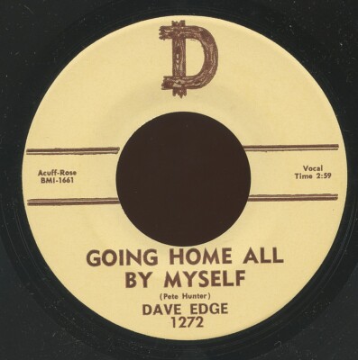 Rare Country 45 - Dave Edge - Going Home All By Myself - D Records # 1272