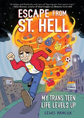 Escape from St. Hell: My Trans Teen Life Levels Up: A Graphic Novel by Lewis Han